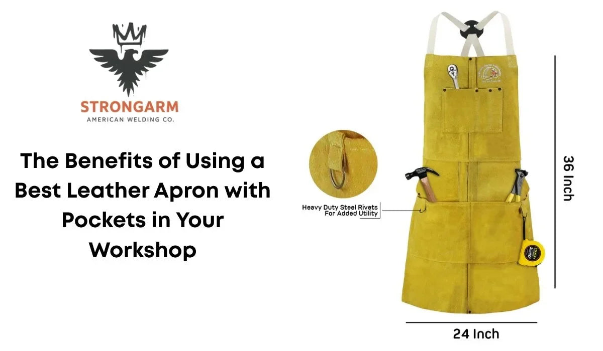 The Benefits of Using a Best Leather Apron with Pockets in Your Workshop